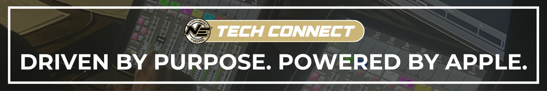 Northeast MS Community College Tech Connect: Driven By Purpose. Powered by Apple